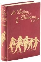 A History of Dancing from the Earliest Ages to Our Own Times.