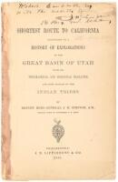 The Shortest Route to California Illustrated by a History of Explorations of the Great Basin of Utah with its Topographical and Geological Character and Some Account of the Indian Tribes