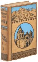 Frémont and '49: The Story of a Remarkable Career and its Relation to the Exploration and Development of our Western Territory, Especially of California