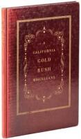 A California Gold Rush Miscellany, Comprising: The Original Journal of Alexander Barrington, Nine Unpublished Letters from the Gold Mines, Reproductions of Early Maps...