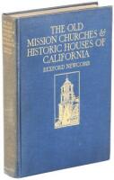 The Old Mission Churches & Historic Houses of California: Their History, Architecture, Art and Lore