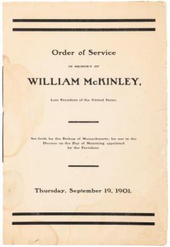 Order of Service in Memory of William McKinley, Late President of the United States. Set forth by the Bishop of Massachusetts, for the use in the Diocese on the Day of Mourning appointed by the President. Thursday, September 19, 1901