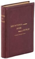 Hunting for Gold: Reminisences of Personal Experience and Researches in the Early Days of the Pacific Coast from Alaska to Panama