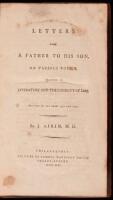 Letters from a father to his son, on various topics, relative to literature and the conduct of life. Written in the years 1792 and 1793