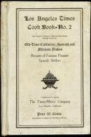 The Times Cook Book No. 2. 957 Cooking and Other Recipes by California Women; 79 Recipes For Spanish Dishes; 109 Recipes for Soups; 135 Recipes for Salads. . .Brought Out By The 1905 Series of Prize Recipe Contests in the Los Angeles Times