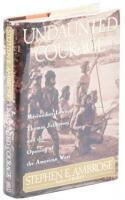 Undaunted Courage: Meriwether Lewis, Thomas Jefferson, and the Opening of the American West