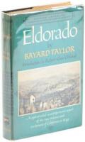 Eldorado, or Adventures in the Path of Empire. Comprising a voyage to California via Panama, Life in San Francisco and Monterey, Pictures of the Gold Region, and Experiences of Mexican Travel