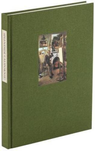 Splendide Californie! Impressions of the Golden State by French Artists, 1786 to 1900