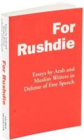 For Rushdie: Essays by Arab and Muslim Writers in Defense of Free Speech