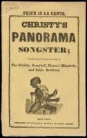 Christy's Panorama Songster; Containing the Songs as Sung by The Christy, Campbell, Pierce's Minstrels and Sable Brothers