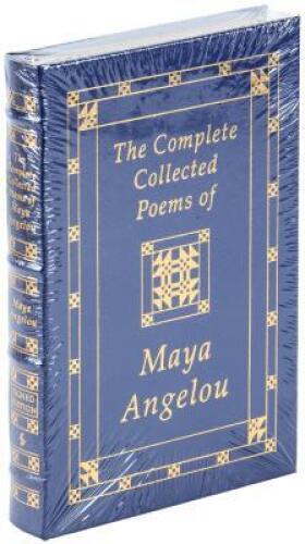 The Complete Collected Poems of Maya Angelou