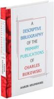 A Descriptive Bibliography of the Primary Publications of Charles Bukowski.
