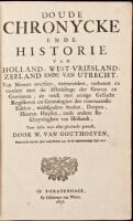 D'oude Chronijcke ende historien van Holland (met West-Uriesland) van Zeeland ende van Utrecht... Beginnende vanden Jare onses Heeren 449 tot dit teghenwoordigh Jaer 1636