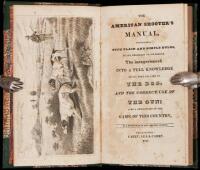 The American Shooter's Manual, Comprising, Such Plain and Simple Rules, as are Necessary to Introduce the inexperienced into a Full Knowledge of all that Related to the Dog, and the Correct Use of the Gun; Also a Description of the Game of this Country, b