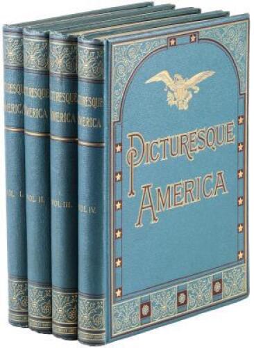 Picturesque America: A Delineation by Pen and Pencil of The Mountains Rivers Lakes Forests Waterfalls Shores Cañons Valleys Cities and Other Picturesque Features of the United States with Illustrations on Steel and Wood by Eminent American Artists