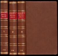 Medical Essays and Observations, Revised and Published by A Society in Edinburgh. Volumes 1, 2, & 3