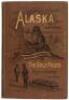 Alaska: Its History and Resources, Gold Fields, Routes and Scenery