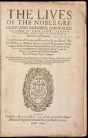 The Lives of the Noble Grecians and Romaines, Compared together by that grave learned Philosopher and Historiographer Plutarch of Chaeronea: Translated out of Greeke into French by James Amiot... and out of French into English, By Sir Thomas North Knight