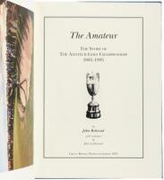 The Amateur: The Story of the Amateur Golf Championship, 1885-1995. The Author's Edition