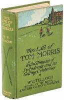 The Life of Tom Morris, with Glimpses of St. Andrews and its Golfing Celebrities