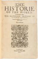 The Historie of the World. Commonly called the Naturall Historie of C. Plinius Secundus. Translated into English by Philemon Holland