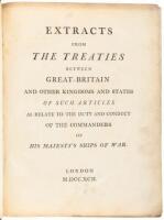 Extracts from the Treaties Between Great-Britain and Other Kingdoms and States of Such Articles as Relate to the Duty and Conduct of the Commanders of His Majesty's Ships of War