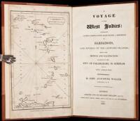 A Voyage in the West Indies: Containing Various Observations Made During a Residence in Barbadoes, and Several of the Leeward Islands; with some Notices and Illustrations Relative to the City of Paramarabo, in Surinam