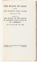 The Rules of Golf of the Ten Oldest Golf Clubs from 1754 to 1848, Together with the Rules of the Royal & Ancient Golf Club of St. Andrews for the Years 1858, 1875, 1888