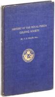 The History of the Royal Perth Golfing Society - A Century of Golf in Scotland, with a selection of Golfing Verses (hitherto unpublished) by the late Neil Fergusson Blair, Esq., of Balthayock (1842)