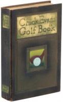 Chick Evans' Golf Book: The Story of the Sporting Battles of the Greatest of all Amateur Golfers