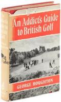 An Addict's Guide to British Golf: A County by County Pictorial Directory