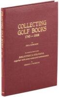 Collecting Golf Books, 1743-1938...to which has been added Bibliotheca Golfiana, together with some notes and commentary by Joseph S.F. Murdoch