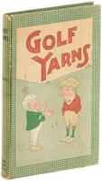 Golf Yarns: The Best Things About the Game of Golf