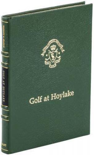 Golf at Hoylake: A Royal Liverpool Golf Club Anthology. Presentation Copy