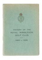 History of the Royal Wimbledon Golf Club. 1865 to 1929
