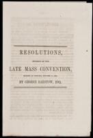 Resolutions Offered at the Late Mass Convention, Holden at Concord, October 15, 1846