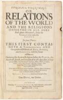 Purchas His Pilgrimage. Or Relations of the World and the Religions Observed in All Ages and places discovered, from the Creation unto this Present...