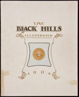 The Black Hills Illustrated: A Terse Description of Conditions Past and Present of America's Greatest Mineral Belt. Its Agricultural and Cattle Resources, Principal Cities, Financial, Commercial, Educational and Religious Institutions, Railways, Scenery a