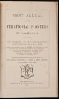 First Annual of the Territorial Pioneers of California. Containing the History of the Organization, Constitution and By Laws...