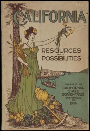 California, her resources and possibilities: Seventeenth annual report of the California State Board of Trade