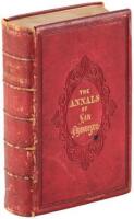 The Annals of San Francisco; Containing a Summary of the History of the First Discovery, Settlement, Progress, and Present Condition of California, and a Complete History of all the Important Events Connected with Its Great City: To Which Are Added, Biogr