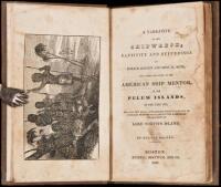 A Narrative of the Shipwreck, Captivity and Sufferings of Horace Holden and Benj. H. Nute; who were cast away in the American Ship Mentor on the Pelew Islands, in the Year 1832