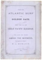 From the Atlantic Surf to the Golden Gate. First Trip on the Great Pacific Rail Road. Two Days and Nights Among the Mormons, With Scenes and Incidents