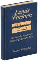 Lands Forlorn: A Story of an Expedition to Hearne's Coppermine River