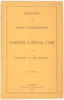 Report of the acting Superintendent of the Yosemite National Park to the Secretary of the Interior 1895-[1915]