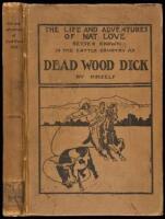 The Life and Adventures of Nat Love. Better Known in the Cattle Country as "Deadwood Dick"