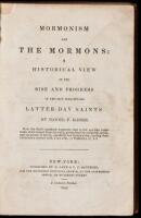 Mormonism and the Mormons: A Historical View of the Rise and Progress of the Sect Self-Styled Latter-Day Saints