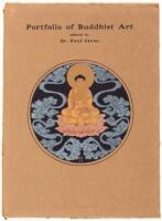 Portfolio of Buddhist Art, Historical and Modern. Illustrations of Representative Monuments and Other Pictures Collected by Dr. Paul Carus