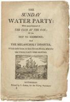 The Sunday Water Party: With Some Account of The Club at the Oak; of the Trip to Richmond; and the Melancholy Disaster, Which Befel Them on Their Return Home, Whereby the Whole Party Were Drowned