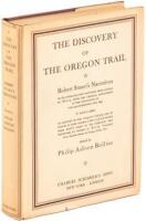 The Discovery of the Oregon Trail: Robert Stuart's Narratives of His Overland Trip Eastward from Astoria in 1812-13